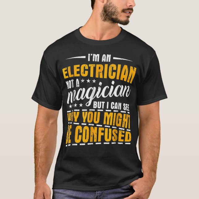 En elektriker som inte är en magiker ska vara förv t shirt (Framsida)
