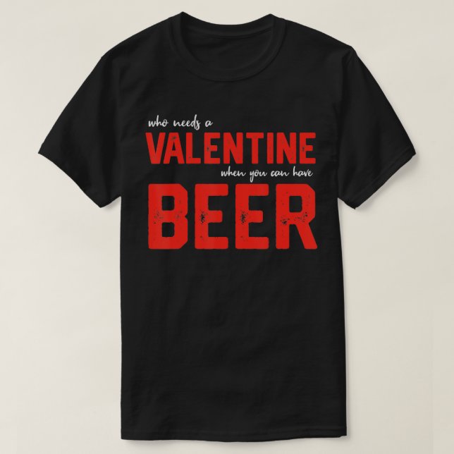 En enda Manar lustiga Valentines day Beer Drinking T Shirt (Design framsida)