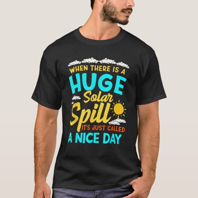 En enorm solar Spill Humor Power Renewable Sustain T Shirt (Framsida)
