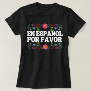 En Español Por Favor , den spanska läraren Gift Ma T Shirt