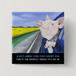 En Få-Bortbil för varje gris Knapp