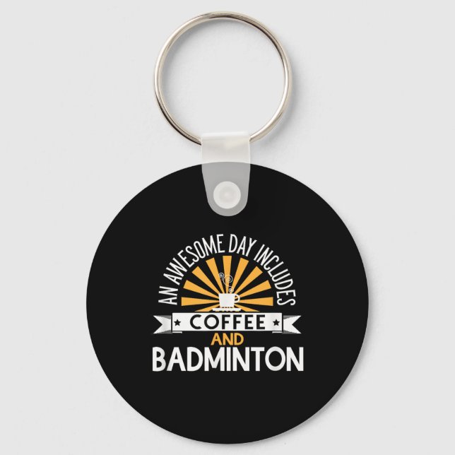En fantastisk dag inkluderar kaffe och badminton  nyckelring (Framsida)