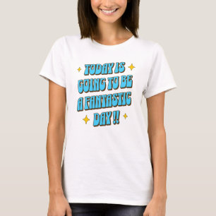 En fantastisk dag t shirt