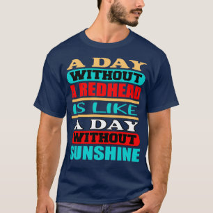 En färgfull dag utan Rödhårig är som en dag med T Shirt