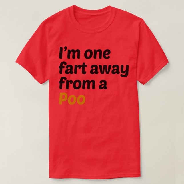 En Fart bort från Poo T Shirt (Design framsida)