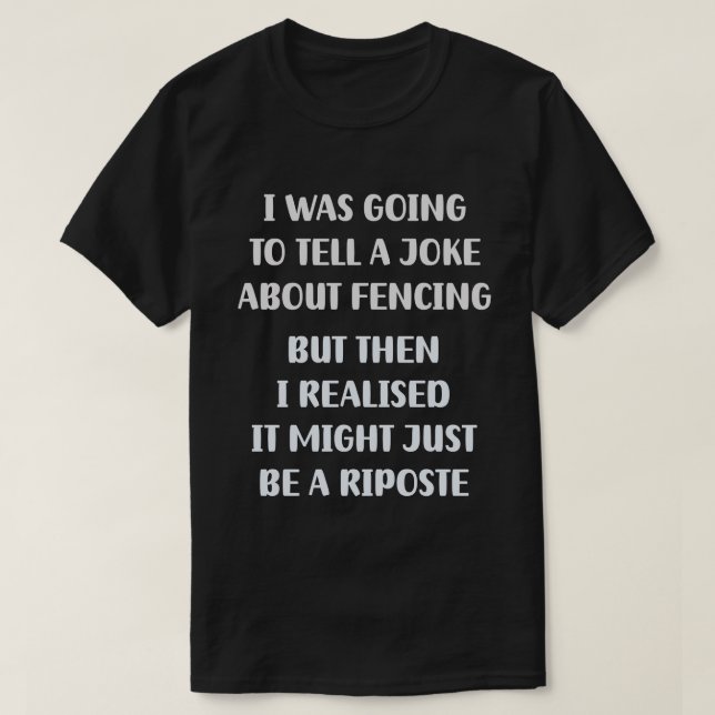 En Fencers Dilemma: Till Joke eller till Riposte? T Shirt (Design framsida)