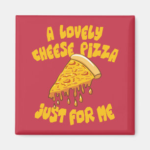En fin ost Pizza bara för mig Magnet