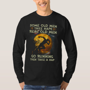 En gammal Manar tar Naps Real Old Manar Go Runing T Shirt