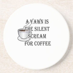 En gäspning är det tysta skriet för kaffe underlägg