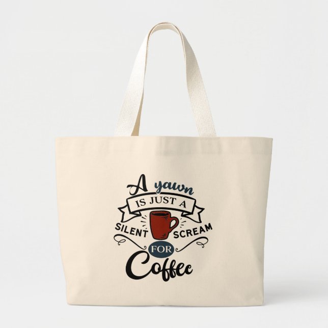 En Gäspning Är Ett Skrik Efter Kaffe Jumbo Tygkasse (Framsidan)