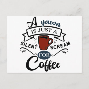 En Gäspning Är Ett Skrik Efter Kaffe Vykort