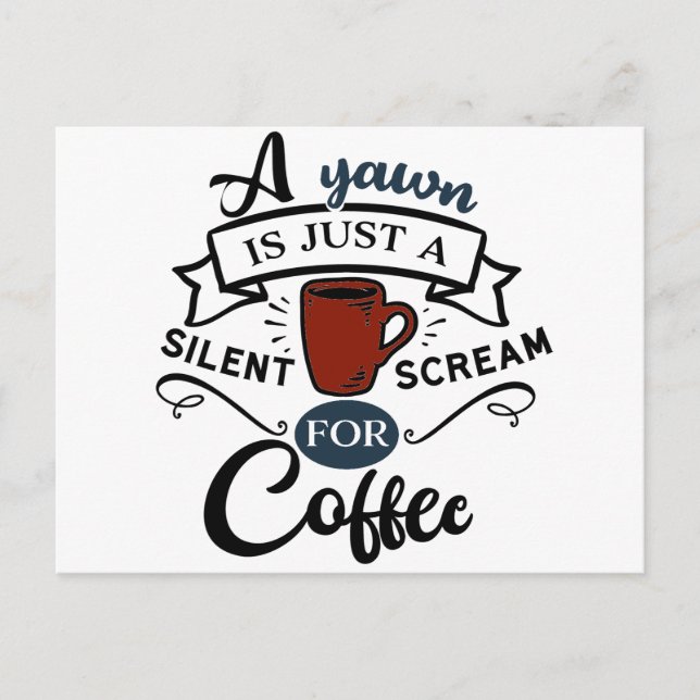 En Gäspning Är Ett Skrik Efter Kaffe Vykort (Framsida)