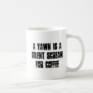 En gäspning är ett tyst skri för kaffe kaffemugg