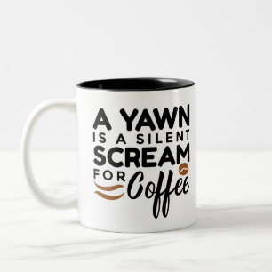 En gäspning är ett tyst skri för kaffemugg