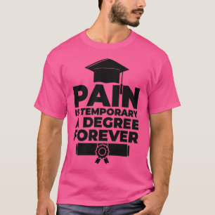 En grad för evigt Phd student-gåva1 T Shirt