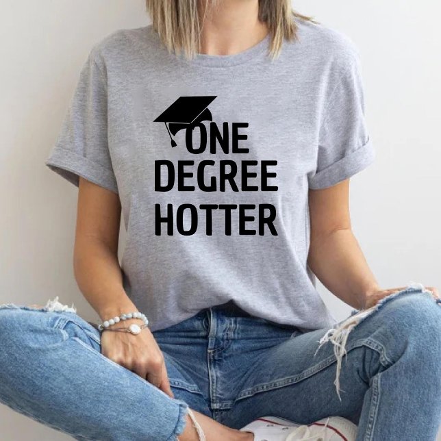 En grad Hotter Funny Universiteten Studenten hat T Shirt (One Degree Hotter Funny University Graduation hat T-Shirt)