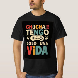 En grafisk design med texten Chucha! -TENGO SOL T Shirt
