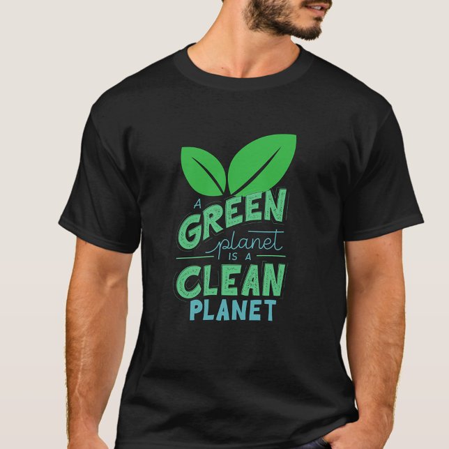 En Grönt Planet är ren planet,KLIMATFÖRÄNDRING T Shirt (Skapare uppladdad)