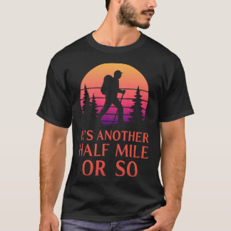 En halv mil till - vandrare, ryggsäck, bergsklättr t shirt