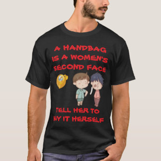 EN HANDVÄSKA ÄR EN KVINNAS ANDRA ANSIKTE SÄG TILL T SHIRT