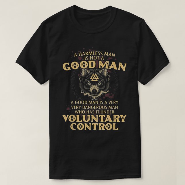 En Harmless Man är ingen Bra man - Varg Viking Kri T Shirt (Design framsida)