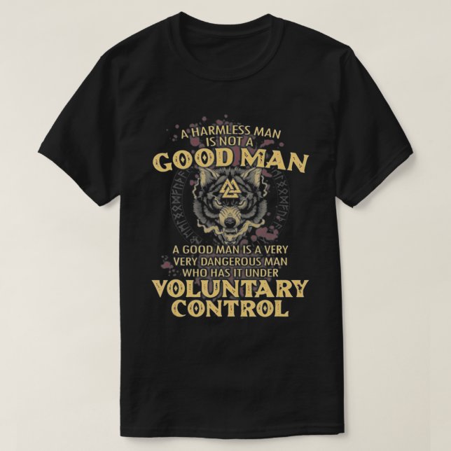 En Harmless Man är inte en Bra Man Varg Viking War T Shirt (Design framsida)
