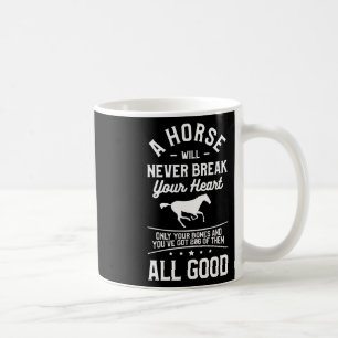 En häst bryter aldrig ditt hjärta bara ditt ben kaffemugg