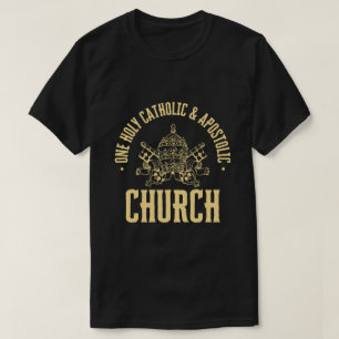 EN HELIGA, KATOLISK OCH APOSTOLISK KYRKA T SHIRT
