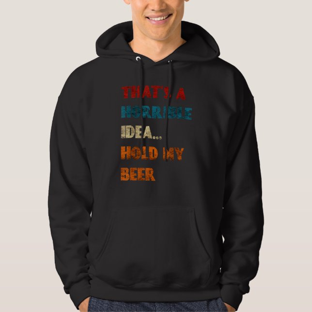 En hemsk idé håller min öl-rosa-rosa. hoodie (Framsida)