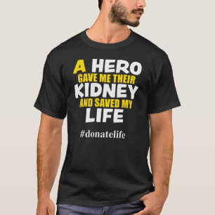 En Hero gav mig deras njure T Shirt