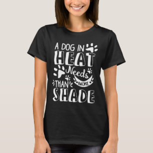 En Hund är uppvärmd och behöver mer än en skuggad T Shirt
