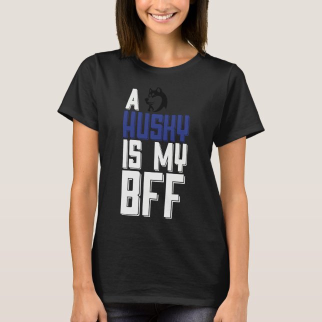 En Husky är min Bff T Shirt (Framsida)