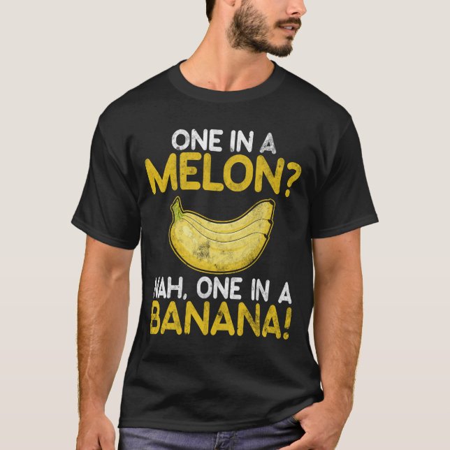 En i Melon-Nej, en i en Banana Funny Banana T Shirt (Framsida)