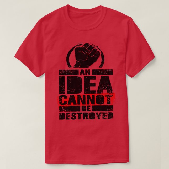 En idé kan inte förstöras t shirt (Design framsida)