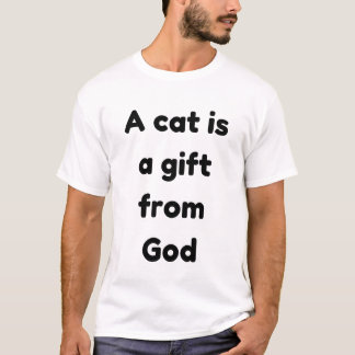 En katt är gåva från gud t shirt