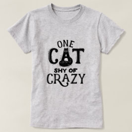 En Katt Shy of Crazy T-shirt