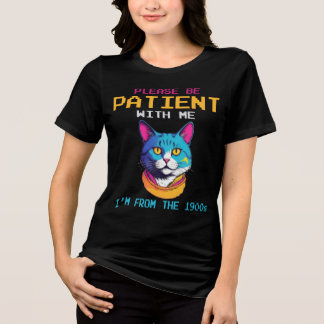 En katt Snälla, var tålmodig med mig... Jag är frå T Shirt