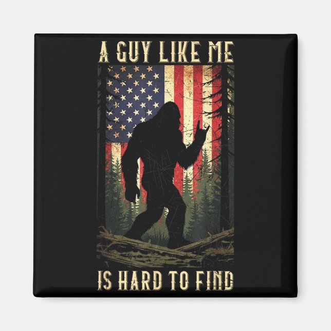 En kille som han är svår att hitta Bigfoot Roligt  Magnet (Framsidan)