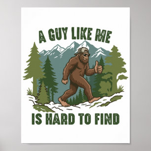 En kille som jag är svår att hitta Bigfoot Rolig  Poster