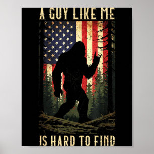 En kille som jag är svår att hitta Bigfoot Roligt Poster