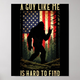 En kille som jag är svår att hitta Bigfoot Roligt Poster