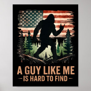En kille som jag är svår att hitta Bigfoot Roligt  Poster