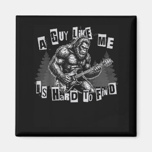 En kille som jag är svår att hitta Bigfoot Rollig Magnet