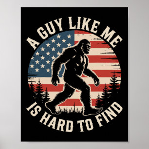 En kille som jag är svår att hitta rolig Bigfoot A Poster