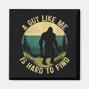 En kille som jag är svår att hitta, rolig Bigfoot Magnet