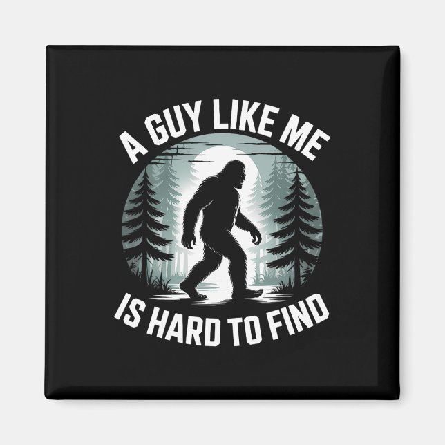 En kille som jag är svår att hitta Rollig Bigfoot- Magnet (Framsidan)