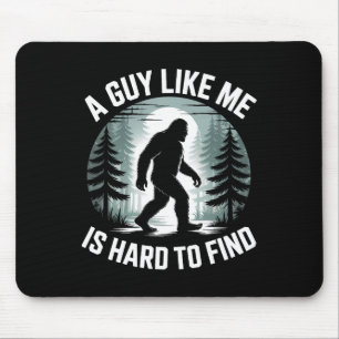 En kille som jag är svår att hitta Rollig Bigfoot Musmatta
