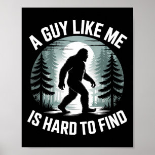 En kille som jag är svår att hitta Rollig Bigfoot- Poster