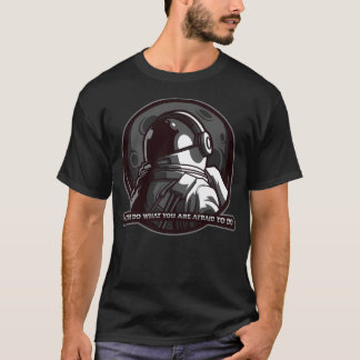 En klok astronaut gör vad du är rädd för t shirt