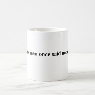 En klok man sade en gång ingenting kaffemugg